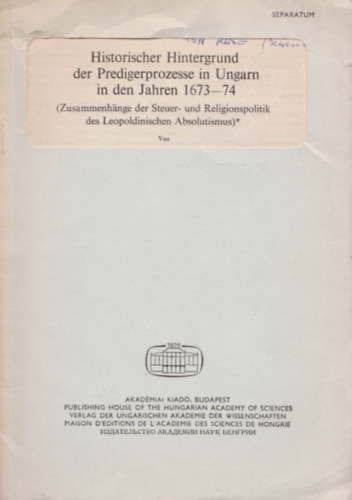 Historischer Hintergrund der Predigerprozesse in Ungarn in den Jahren 1673-74 (Dedikált)