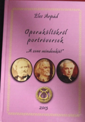 �les �rp�d - Operak�lt�kr�l portr�versek-a zene mindenki�