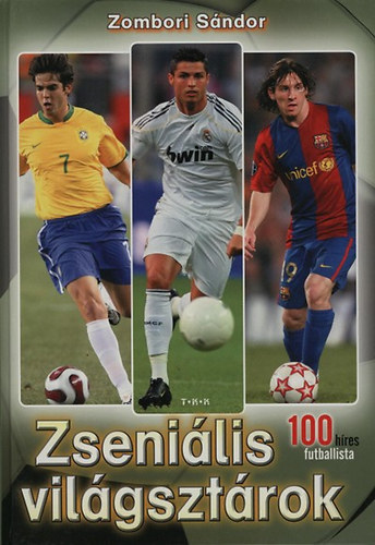 Zombori Sndor - Zsenilis vilgsztrok - 100 hres futballista
