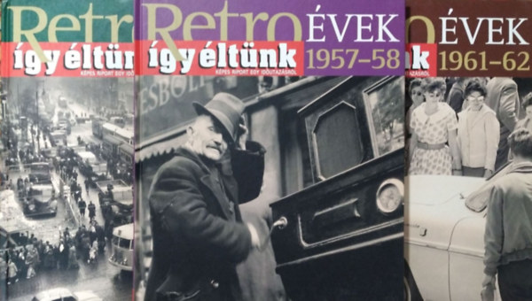 Sz�ky J�nos - �gy �lt�nk, 1956 + 1957-58 + 1959-60 + 1961-62 (4 db k�tet a Retro �vek sorozatb�l)