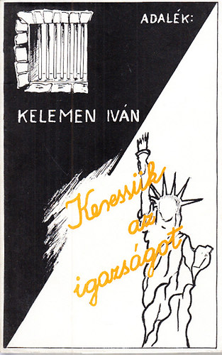 Kelemen Iv�n - Adal�k: Keress�k az igazs�got (dedik�lt)