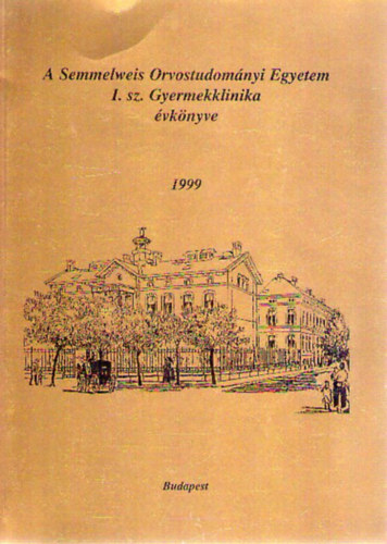 Tulassay Tivadar  (szerk.) - A Semmelweis Orvostudomnyi Egyetem I. sz. Gyermekklinika vknyve 1999