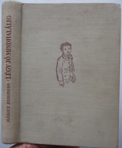 Mricz Zsigmond - Lgy j mindhallig