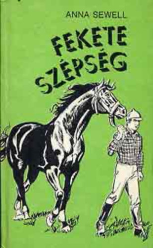 Szerző Anna Sewell Szerkesztő Rónaszegi Miklós Fordító Törék Margit Grafikus Fazekas Attila - Fekete Szépség (Black Beauty) - Fazekas Attila rajzaival