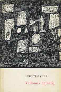 Fekete Gyula - Vallomás hajnalig