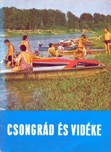 Gt Lszl; dr. Trogmayer Ott - Csongrd s vidke