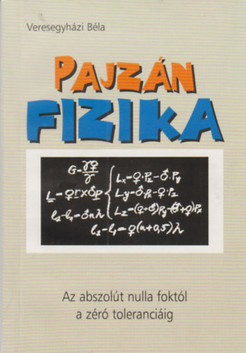 Veresegyhzi Bla - Pajzn fizika - Az abszolt nulla foktl a zr toleranciig