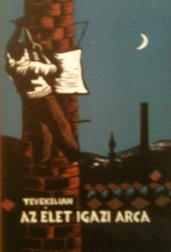 V. Tevekeljan - Az élet igazi arca