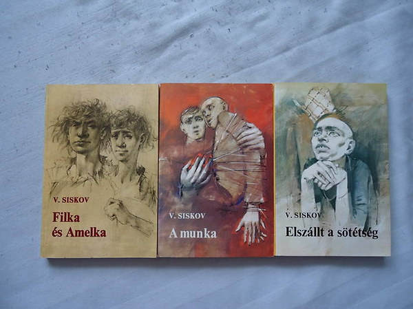 Vjacseszlav Siskov - A csavargk - trilgia (Filka s Amelka-Elszllt a sttsg-A munka)
