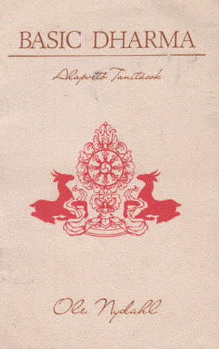 Láma Ole Nydahl - Basic Dharma - Alapvető tanítások