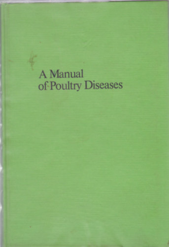 Bain - A Manual of Poultry Diseases (Baromfimegbetegedsek kziknyve - angol nyelv)