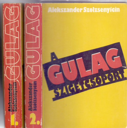 Alekszander Szolzsenyicin - A GULAG szigetcsoport 1918-1956 1-2. (Dokumentumregny - Oroszbl fordtotta: Szente Imre)