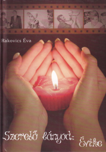 Rakovics Éva - Szerető lányod: Évike
