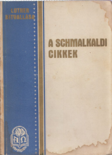 Luther Mrton - A schmalkaldi cikkek