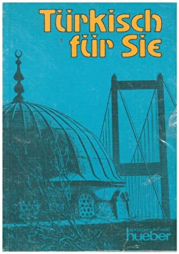 Margarete I. Ersen-Rasch - T�rkisch f�r sie - Ein Moderner Sprachkurs f�r Erwachsene