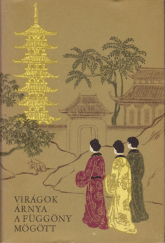 Ismeretlen k�nai szerz� - Vir�gok �rnya a f�gg�ny m�g�tt