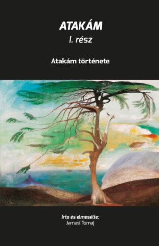 Jamasi Tomaj - Atakám I. rész - Atakám története