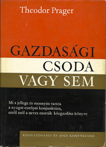 Theodor Prager - Gazdasgi csoda vagy sem