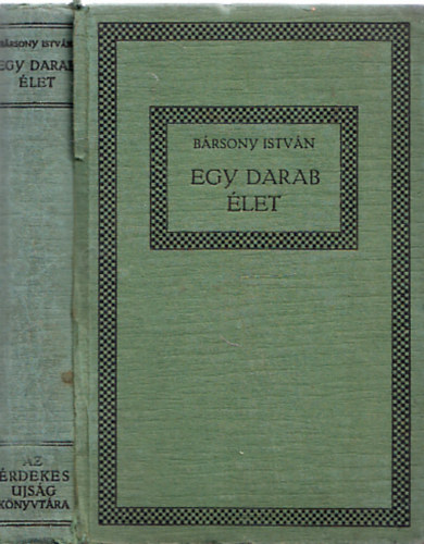 Bársony István - Egy darab élet