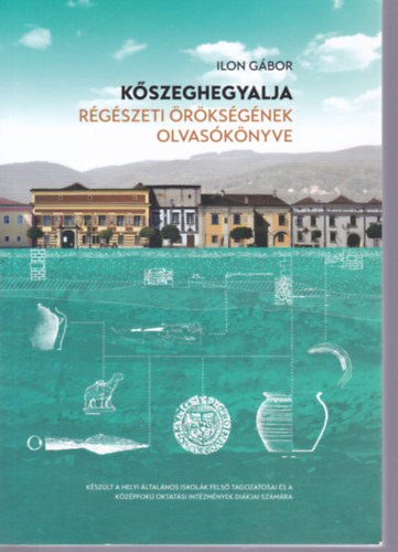 Ilon Gbor - Kszeghegyalja - Rgszeti rksgnek olvasknyve