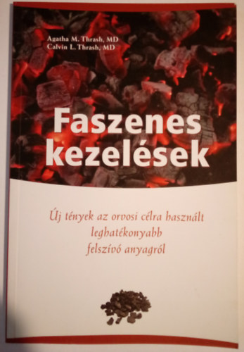 Calvin L. Thrash - Agatha M. Thrash - Faszenes kezel�sek ( �j t�nyek az orvosi c�lra haszn�lt leghat�konyabb felsz�v� anyagr�l )