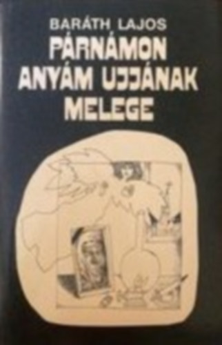 Barth Lajos - Prnmon anym ujjnak melege