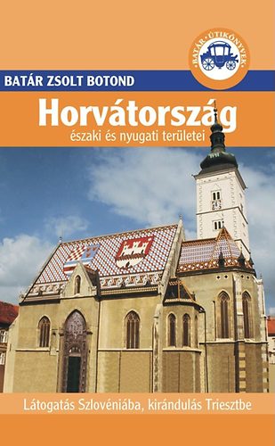 Batr Zsolt Botond - Horvtorszg szaki s nyugati terletei