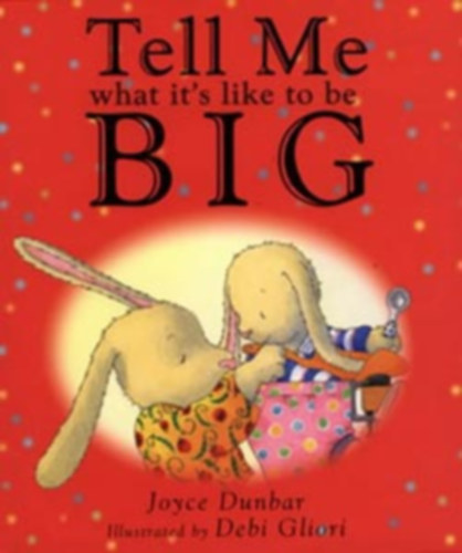 Joyce Dunbar - Tell Me What it's Like to be Big