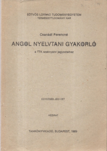Csan�di Ferencn� - Angol nyelvtani gyakorl� a TTK szaknyelvi jegyzeteihez