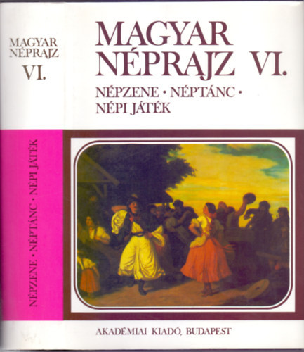 D�m�t�r Tekla-Hopp�l Mih�ly - Magyar n�prajz VI.: N�pzene, n�pt�nc, n�pi j�t�k