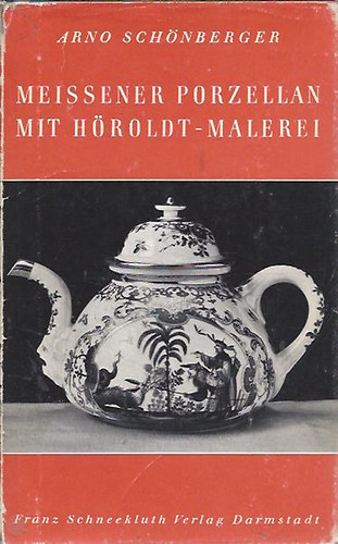 Arno Schnberger - Meissener Porzellan mit Hroldt-Malerei (Meissener Porceln Hroldt festssel)