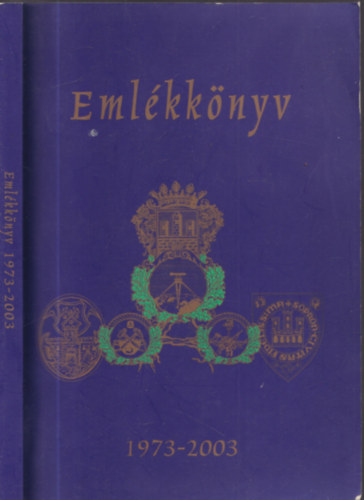 Szab Lszl, Szente Balzs Juhsz Lszl - Emlkknyv 1973-2003 - Erdszeti s Faipari Egyetem (3xdediklt!)