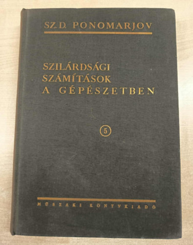 Sz. D. Ponomarjov - Szil�rds�gi sz�m�t�sok a g�p�szetben 5. - Mozg� elemek - Kif�rad�s