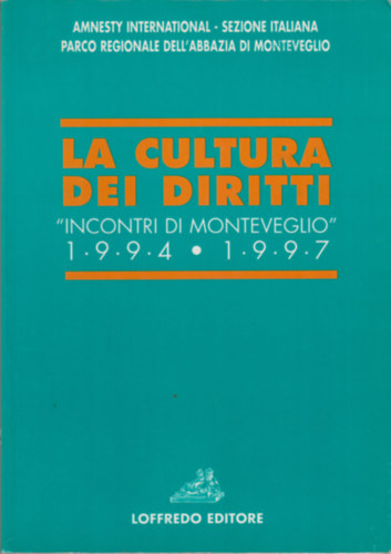 Amnesty International - La cultura dei diritti - incontri di monteveglio 1994-1997