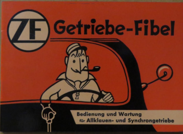 ZF Getriebe-Fibel Bedienung und Wartung fr Allklauen- und Synchrongetriebe (vlt kziknyv)