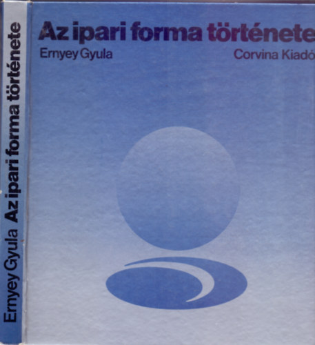 Ernyey Gyula - Az ipari forma története