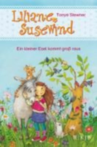 Tanya Stewner - Liliane Susewind - Ein kleiner Esel kommt gro� raus