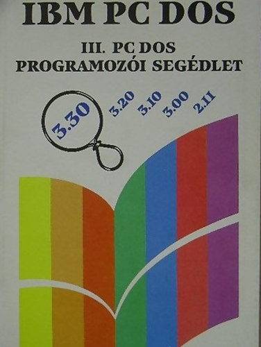 ry Lszl - IBM PC DOS III. PC DOS programozi segdlet