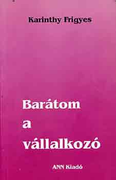 Karinthy Frigyes - Bar�tom a v�llalkoz�