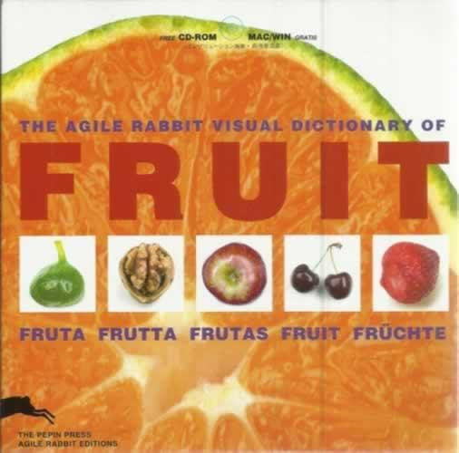 The Pepin Press - The agile Rabbit visual divtionary of Fruit