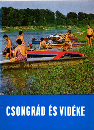 Gt Lszl; dr. Trogmayer Ott - Csongrd s vidke