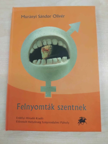 Murnyi Sndor Olivr - Felnyomtk szentnek