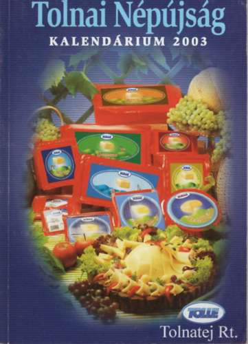Kamarás Györgyné Hangyál János - Tolnai Népújság Kalendárium 2003
