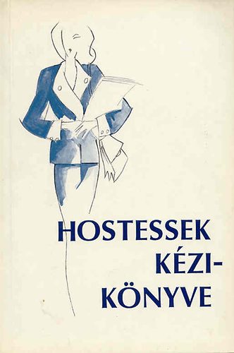 Csató Mária - Hostessek kézikönyve