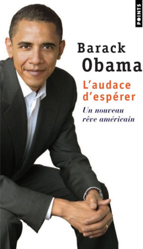 Barack Obama - L'audace d'espérer - Un nouveau reve américain