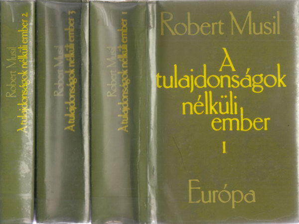 Robert Musil - A tulajdons�gok n�lk�li ember I-III.