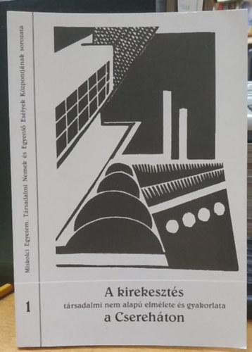 Pető Andrea (Szerk.) - A kirekesztés társadalmi nem alapú elmélete és gyakorlata a Csereháton - Kutatási beszámoló