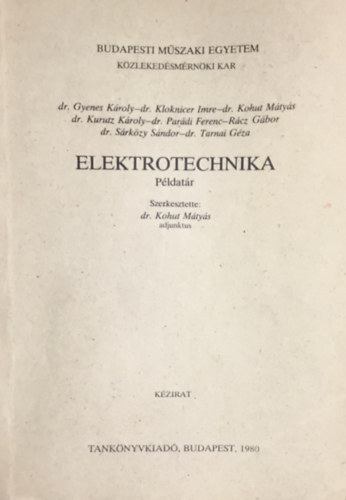 Gyenes - Kloknicer - Kohut - Kurutz - Pardi - Rcz - Srkzy - Tarnai - Elektrotechnika (pldatr)