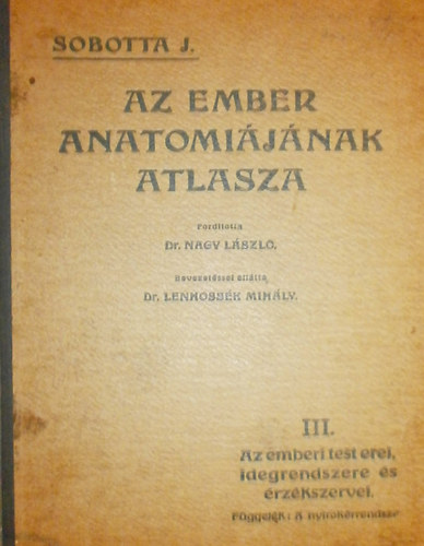 Sobotta J. - Az ember anatomi�j�nak atlasza III.- Az emberi test erei, idegrendszere �s �rz�kszervei. F�ggel�k: A nyirok�rrendszer