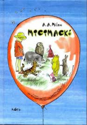A. A. Milne - Micimack-Micimack kuckja
